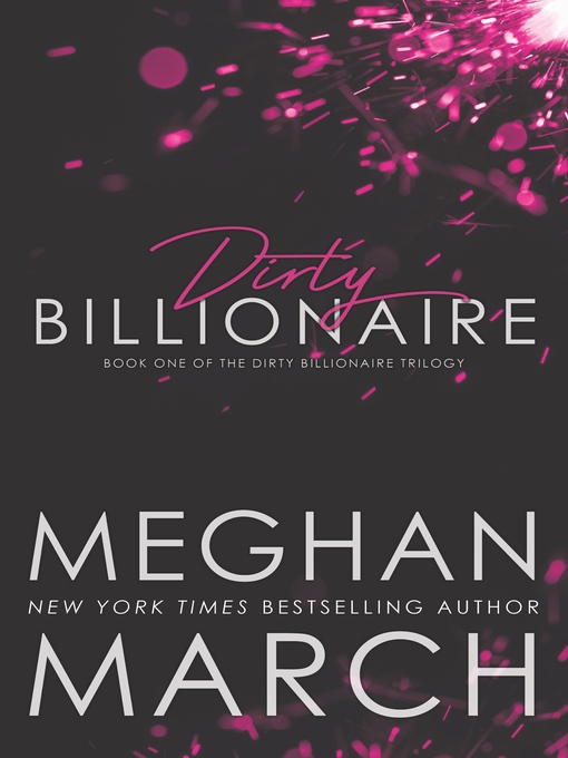 Title details for Dirty Billionaire by Meghan March - Available